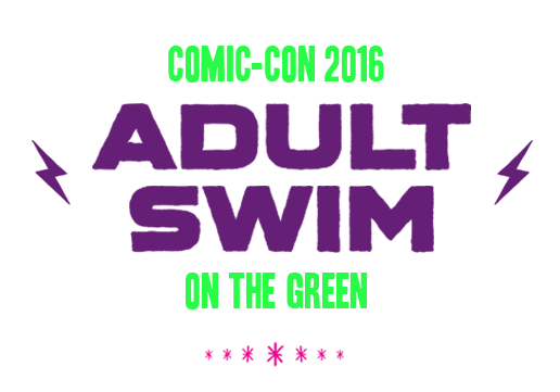 Comic-Con 2016 | Adult Swim On The Green